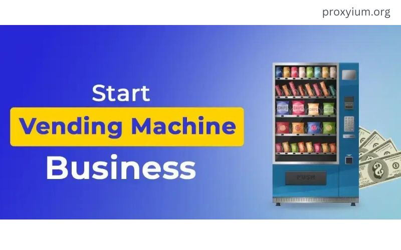 How To Start A Vending Machine Business